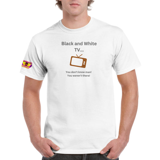 Black and White TV... You don't know man, you weren't there! Heavyweight Unisex Crewneck T-shirt